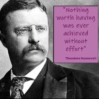 Nothing worth having was ever achieved without effort